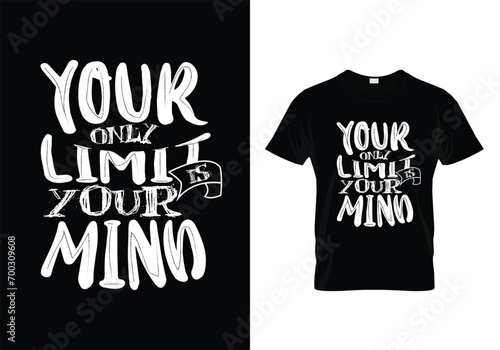 t shirt design your only limit is your mind