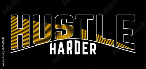 typography hustle harder for print t shirt