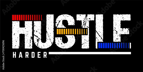 typography hustle harder for print t shirt