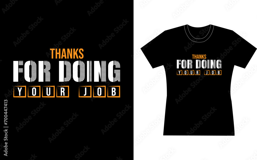 Thinks for doing your job motivational t-shirt design. Quote typography t shirt design. design t shirt. sweeter design