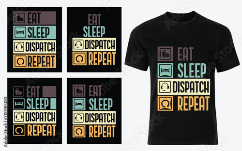 Eat Sleep dispatch Repeat - Funny dispatcher gift t-shirt 