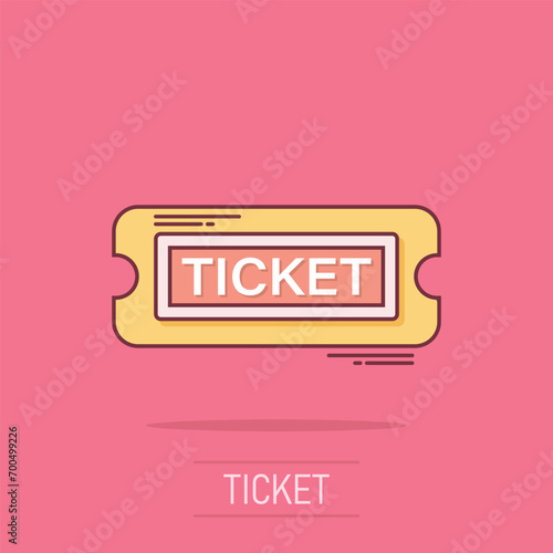 Cinema ticket icon in comic style. Admit one coupon entrance vector cartoon illustration pictogram. Ticket business concept splash effect.