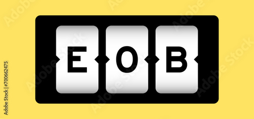 Black color in word EOB (Abbreviation of end of business) on slot banner with yellow color background