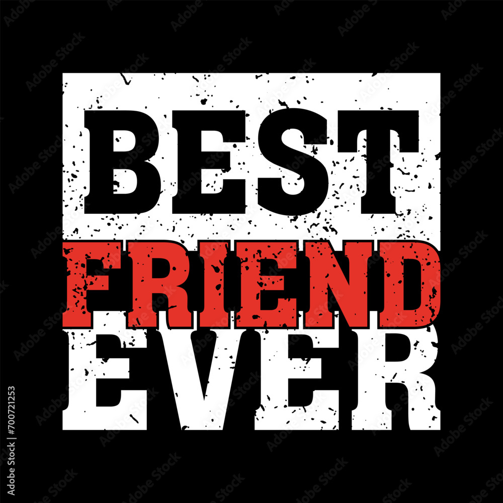 Fototapeta premium best friend ever, friendship day t shirt design, Friend Lovers, vintage t shirt design, friends will pick you up when you fall. trendy friendship day t shirt design