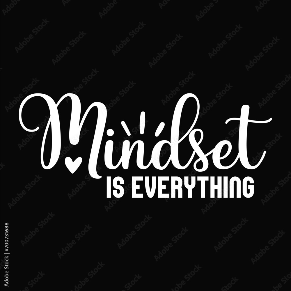 Mindset is Everything