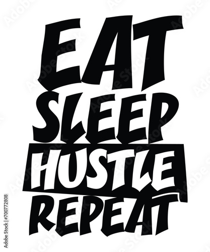 eat sleep hustle repeat typographic text design