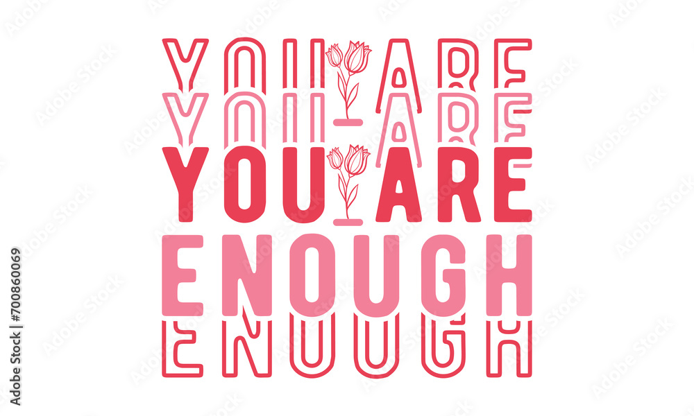 You are enough,Valentines Day svg,Valentine Day Svg design,stickers,Valentine's Day t shirt bundle,Happy valentine's day typography t shirt quotes,Cricut Cut Files,Silhouette,vector,Love svg,Heart svg You are enough,Valentines Day svg,Valentine Day Svg design,stickers,Valentine's Day t shirt bundle,Happy valentine's day typography t shirt quotes,Cricut Cut Files,Silhouette,vector,Love svg,Heart svg