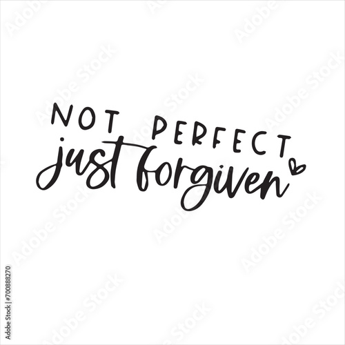not perfect just forgiven background inspirational positive quotes, motivational, typography, lettering design