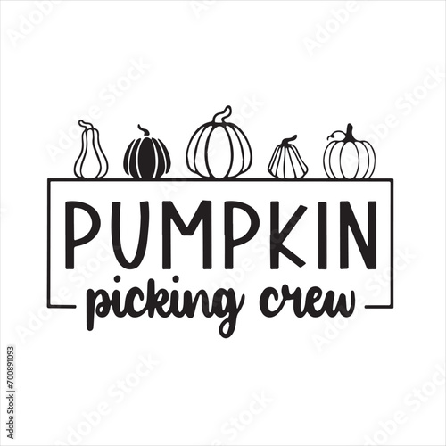 pumpkin picking crew background inspirational positive quotes, motivational, typography, lettering design