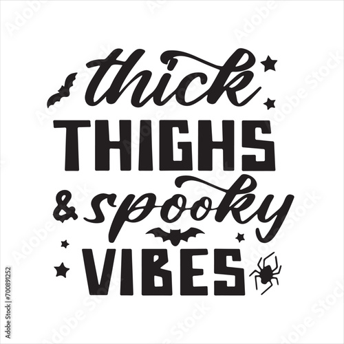 thick thighs and spooky vibes background inspirational positive quotes, motivational, typography, lettering design