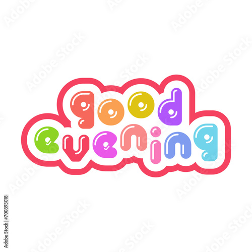 Colorful Bubble Good Evening Typography