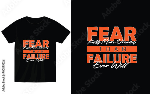 fear kills more dreams than failure ever will t-shirt design, motivational t-shirt design