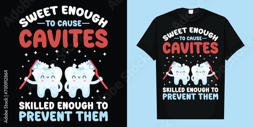 Cute Dentist Office Humor | Funny Dental Hygiene Hygienist T-Shirt, Sweet Enough To Cause Cavities Skilled Enough To Prevent Them T-Shirt