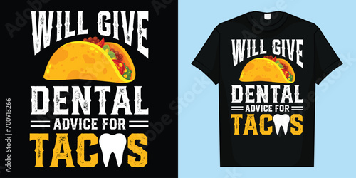Will Give Dental Advice for Tacos T-Shirt, Will Give Dental Advice for Tacos Funny Dentist