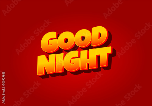 Good night. text effect in modern style.eye catching color. 3D look