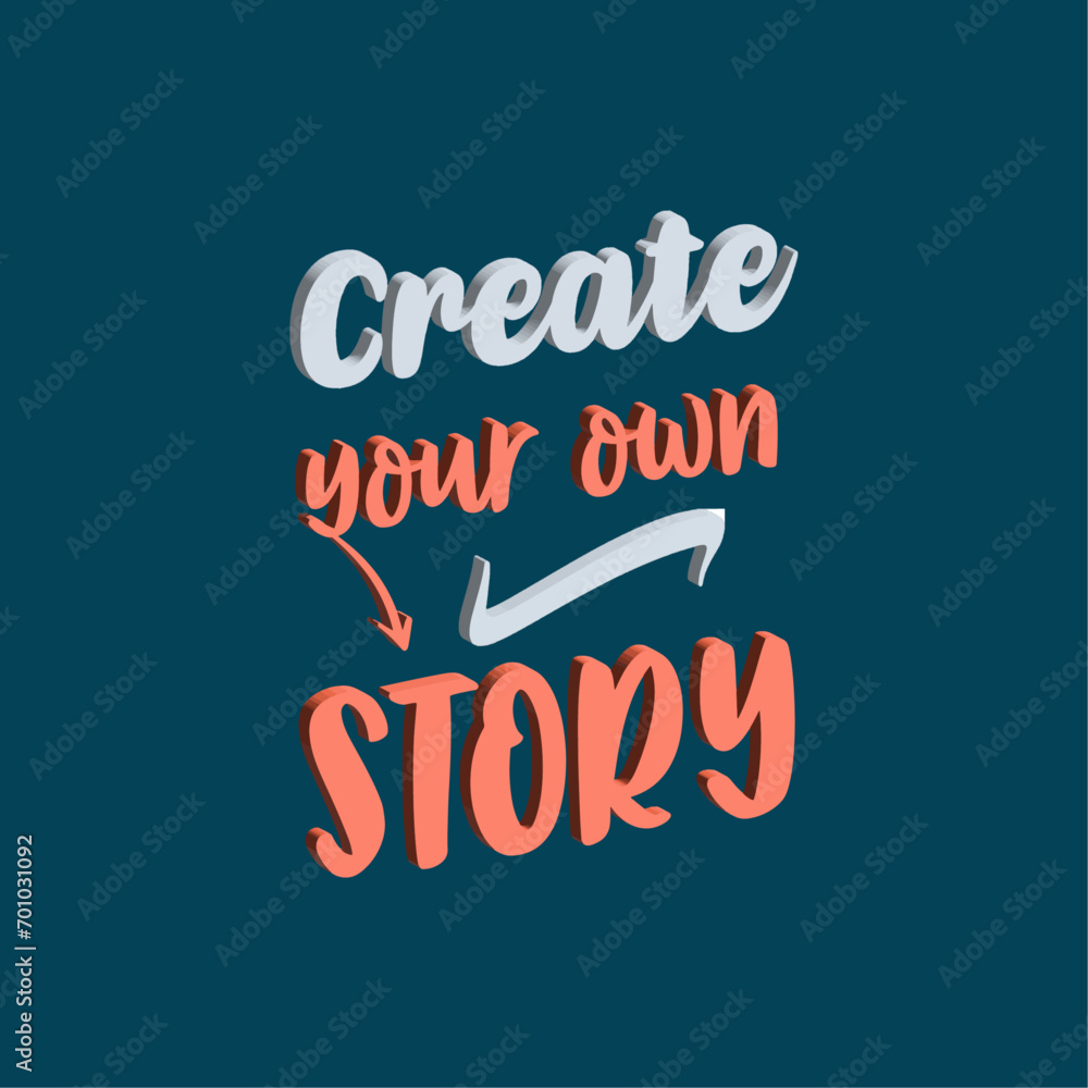 Fototapeta premium Create your own story motivational quotes typography design vector design