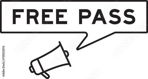 Megaphone icon with speech bubble in word free pass on white background