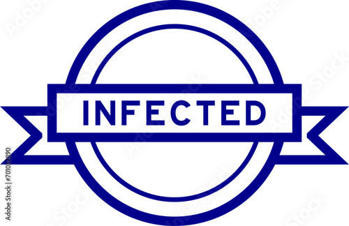 Vintage blue color round label banner with word infected on white background