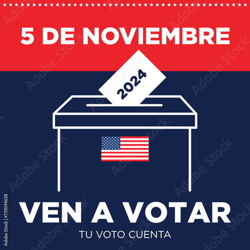 Ven a votar. Elección presidencial Estados Unidos 2024. 5 de noviembre 2024