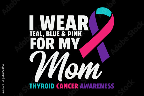 I Wear Teal Blue and Pink For My Mom T-Shirt Design