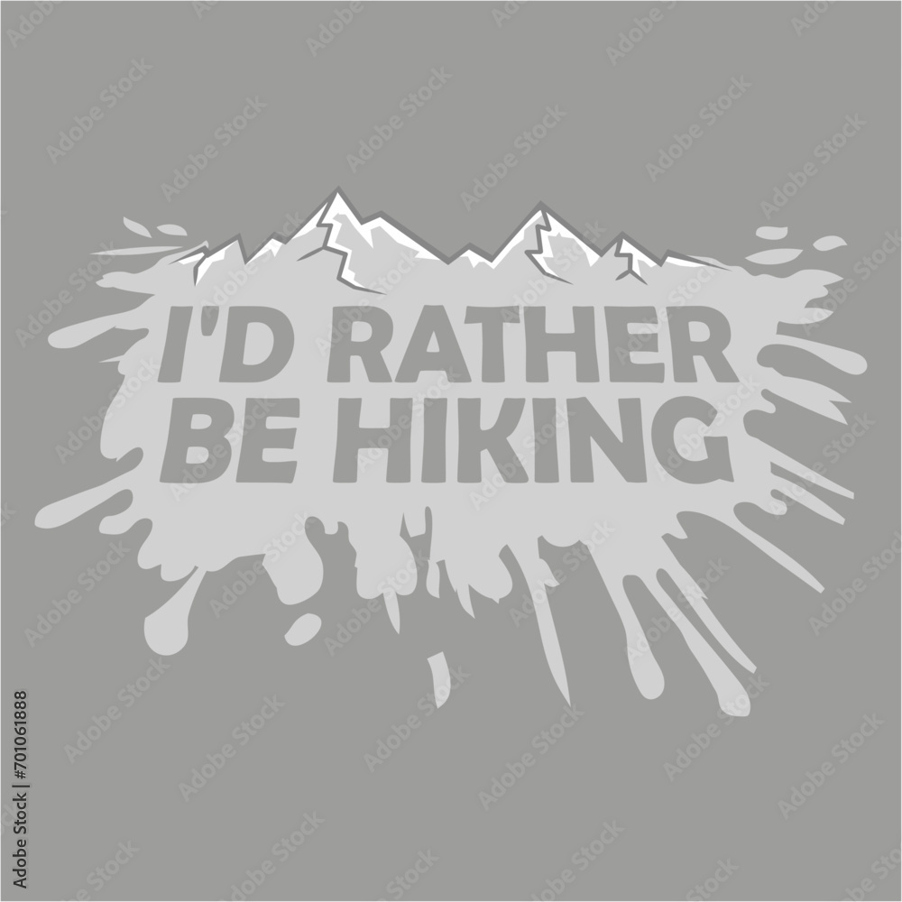 I'd Rather Be Hiking Mountains Forest Outdoor Love