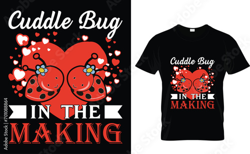 Cuddle bug  in the  making  Pets T-Shirt Design Template