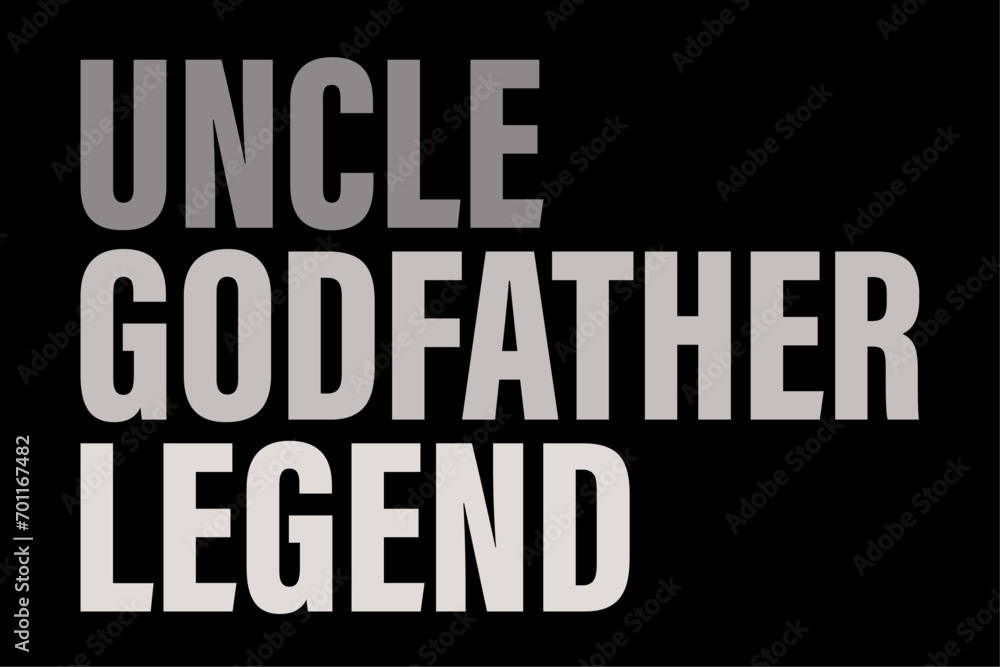 Uncle Godfather Legend For A Favorite Uncle Family Babtism T-Shirt Design