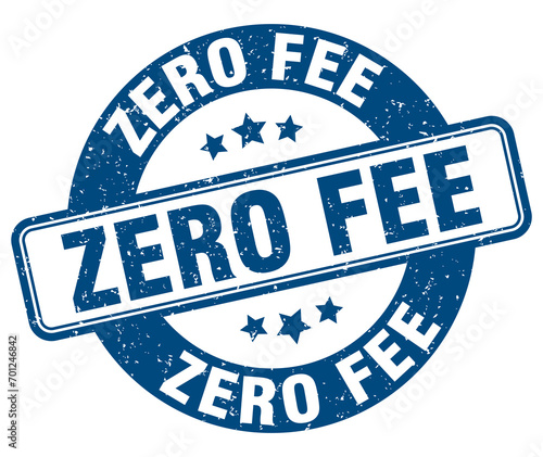 zero fee stamp. zero fee label. round grunge sign
