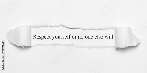 Respect yourself or no one else will 