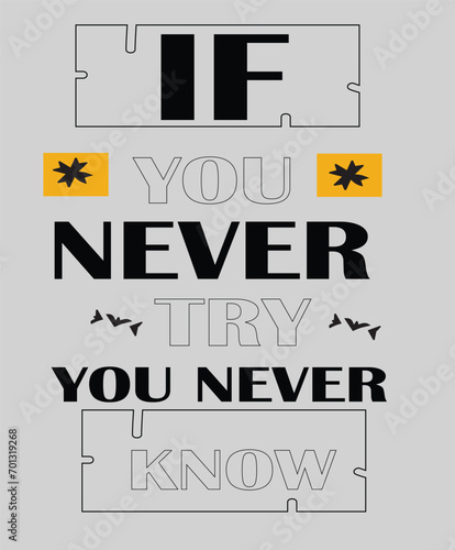 If you never try you'll never know motivational typography tshirt design