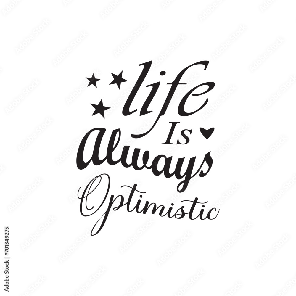 quote life is always optimistic design lettering motivation