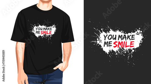 you make me smile text t shirt design 