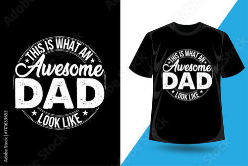 This is what an awesome dad look like, Funny badge tees design for dad's birthday gift, papa tee shirt design, family gift tees design.