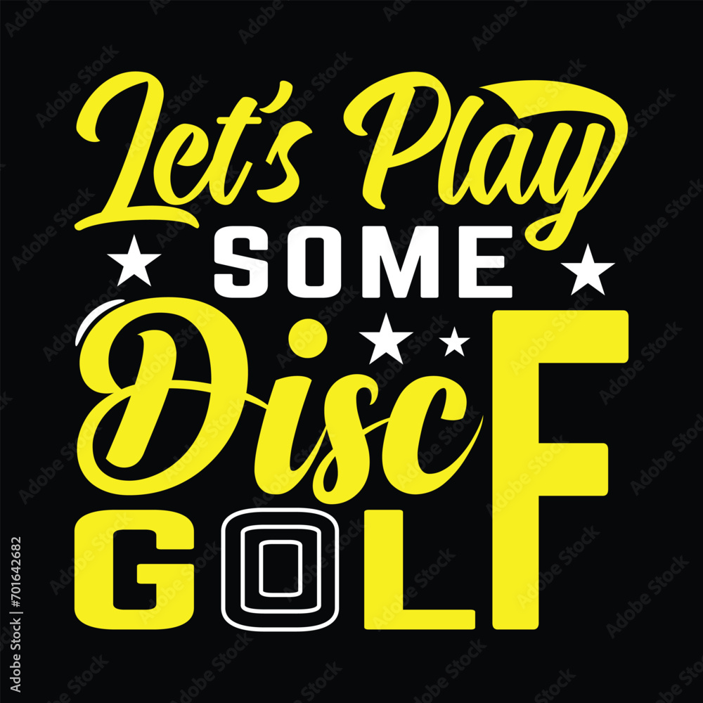 Fototapeta premium let's play some disc golf funny disc golfing optimistic fashionable T shirt design design creative vector illustration