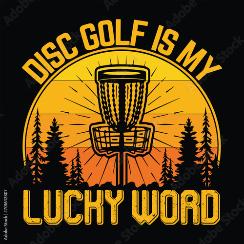 Disc golf is my lucky word funny disc golfing optimistic fashionable T shirt design design creative vector illustration