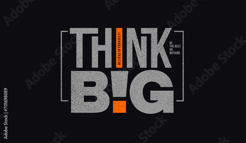 Think big, abstract typography motivational quotes modern Think big, design slogan. Vector illustration graphics print t shirt, apparel, background, poster, banner, postcard or social media content.