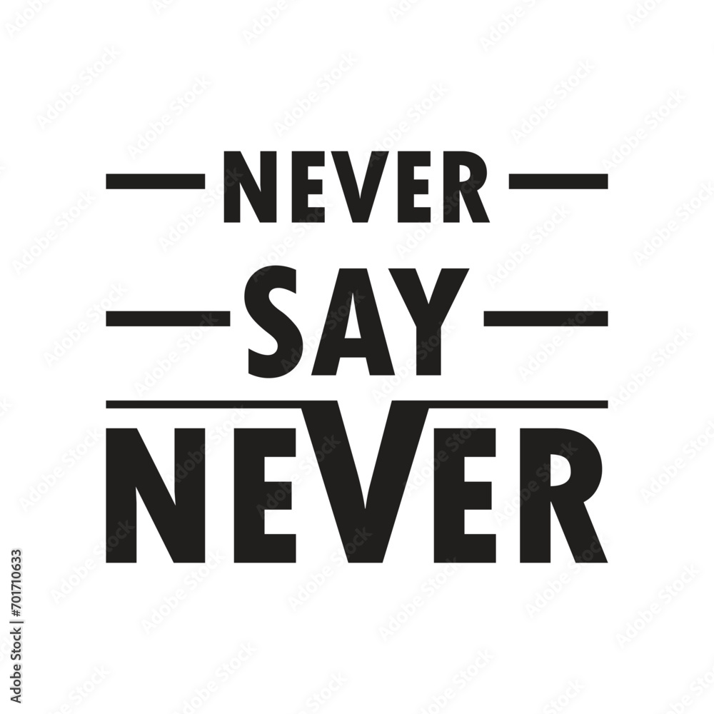 never say never typography t shirt design never say never typography t shirt design