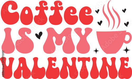 coffee is my valentine retro