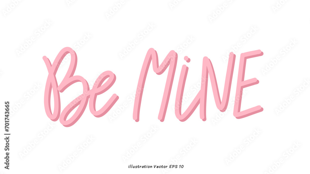 Be mine in Valentine's Day ,hand lettering on white background , Flat Modern design , illustration Vector EPS 10