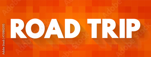 Road Trip is a long-distance journey traveled by automobile, text concept background