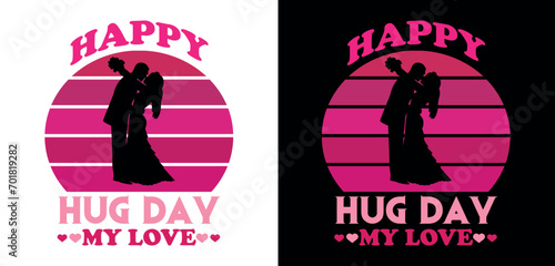 Happy Hug Day my love- Valentine's T-Shirt. 