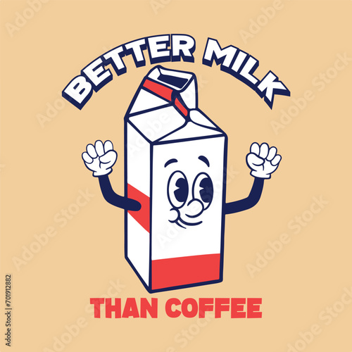 Milk character design vintage retro mascot with slogan better milk than coffee. suitable for t-shirt, logo, packaging, sticker, poster and etc