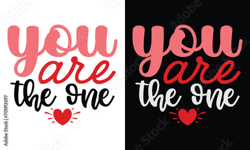 you are the one, awesome valentine t-shirt design vector file