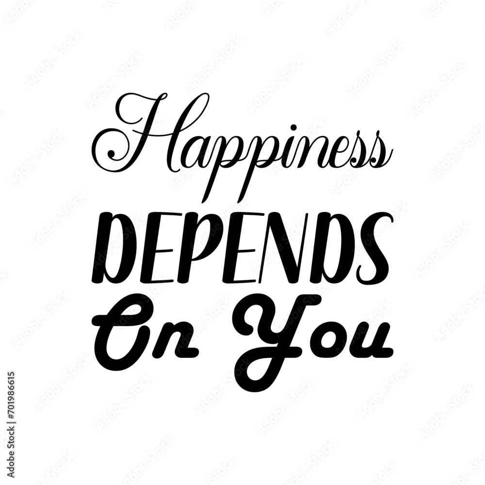 happiness depends on you black letter quote