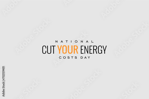 national cut your energy costs day Holiday concept. Template for background, banner, card, poster, t-shirt with text inscription
