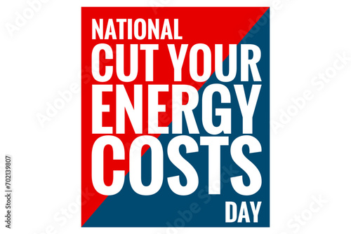 national cut your energy costs day Holiday concept. Template for background, banner, card, poster, t-shirt with text inscription
