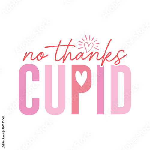 Funny Valentine No Thanks Cupid SVG