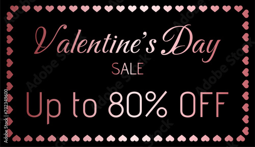 Up to 80% off. Valentine's Day sale. Metallic pink with dark background. Hearts frame.