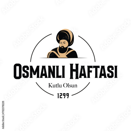 Happy Ottoman Week Turkish translate  Osmanl   Haftas   Kutlu Olsun. Ottoman sign design set vector illustration.