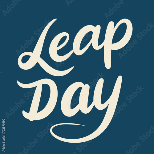 Leap Day inscription. Handwriting text banner concept Leap Day. Hand drawn vector art.